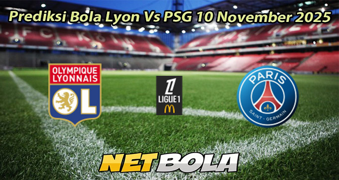 Prediksi Bola Lyon Vs PSG 10 November 2025