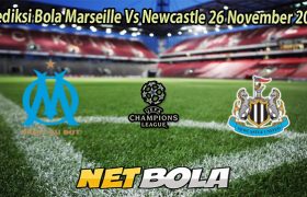 Prediksi Bola Marseille Vs Newcastle 26 November 2025
