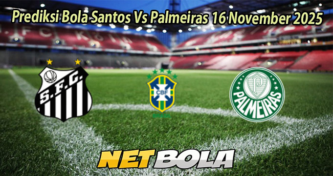 Prediksi Bola Santos Vs Palmeiras 16 November 2025