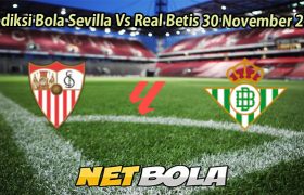 Prediksi Bola Sevilla Vs Real Betis 30 November 2025