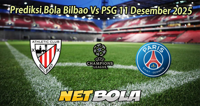 Prediksi Bola Bilbao Vs PSG 11 Desember 2025