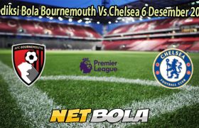 Prediksi Bola Bournemouth Vs Chelsea 6 Desember 2025