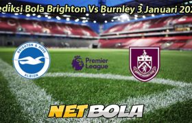Prediksi Bola Brighton Vs Burnley 3 Januari 2026