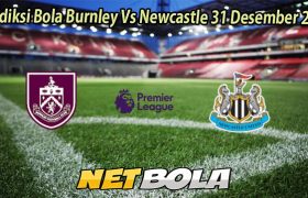 Prediksi Bola Burnley Vs Newcastle 31 Desember 2025