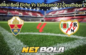 Prediksi Bola Elche Vs Vallecano 22 Desember 2025