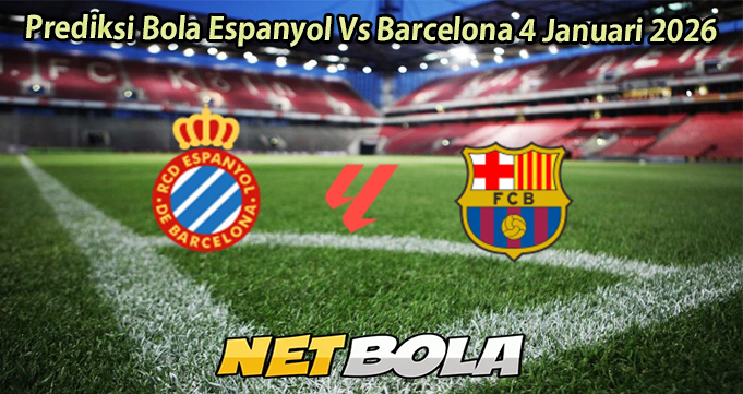 Prediksi Bola Espanyol Vs Barcelona 4 Januari 2026
