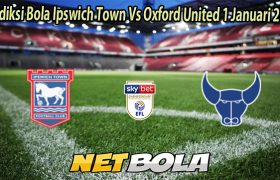 Prediksi Bola Ipswich Town Vs Oxford United 1 Januari 2026