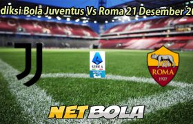 Prediksi Bola Juventus Vs Roma 21 Desember 2025