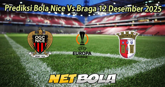 Prediksi Bola Nice Vs Braga 12 Desember 2025