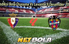 Prediksi Bola Osasuna Vs Levante 9 Desember 2025
