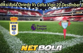 Prediksi Bola Oviedo Vs Celta Vigo 20 Desember 2025