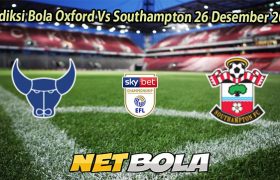 Prediksi Bola Oxford Vs Southampton 26 Desember 2025