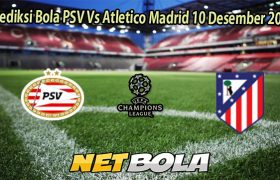 Prediksi Bola PSV Vs Atletico Madrid 10 Desember 2025