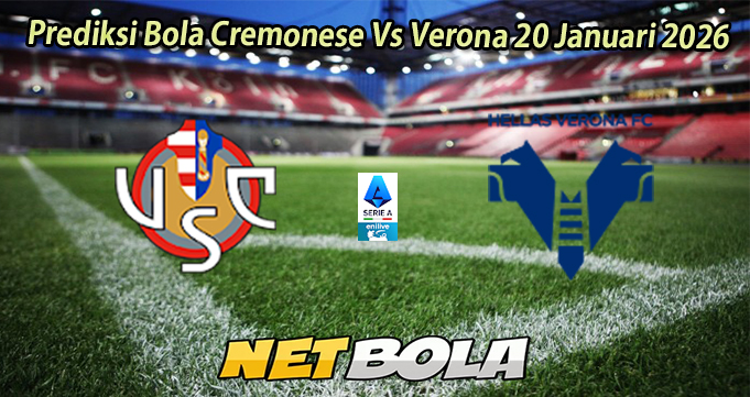 Prediksi Bola Cremonese Vs Verona 20 Januari 2026