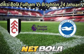 Prediksi Bola Fulham Vs Brighton 24 Januari 2026