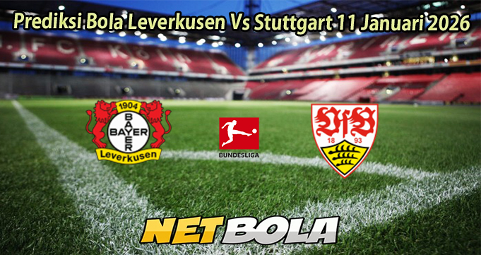 Prediksi Bola Leverkusen Vs Stuttgart 11 Januari 2026