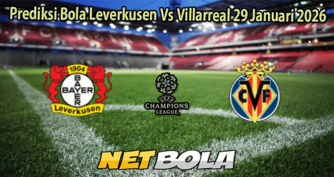 Prediksi Bola Leverkusen Vs Villarreal 29 Januari 2026
