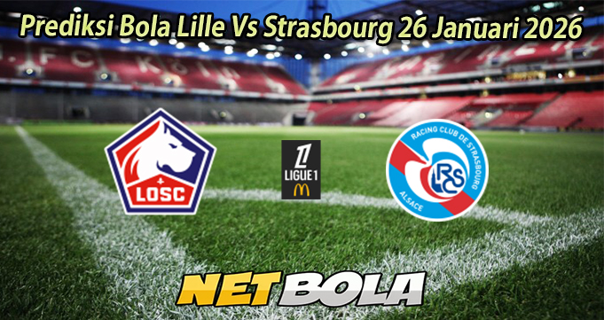 Prediksi Bola Lille Vs Strasbourg 26 Januari 2026