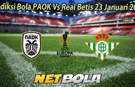Prediksi Bola PAOK Vs Real Betis 23 Januari 2026