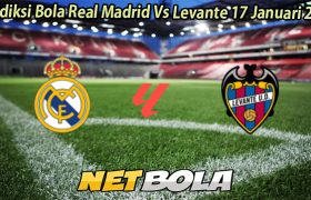 Prediksi Bola Real Madrid Vs Levante 17 Januari 2026