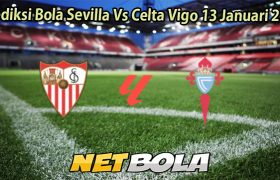Prediksi Bola Sevilla Vs Celta Vigo 13 Januari 2026