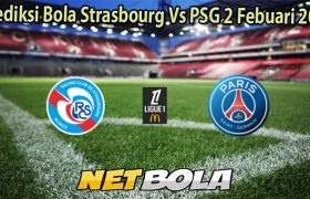 Prediksi Bola Strasbourg Vs PSG 2 Febuari 2026