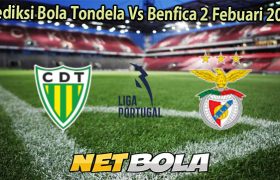 Prediksi Bola Tondela Vs Benfica 2 Febuari 2026