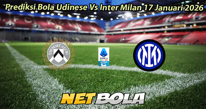Prediksi Bola Udinese Vs Inter Milan 17 Januari 2026