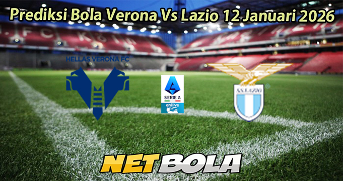 Prediksi Bola Verona Vs Lazio 12 Januari 2026