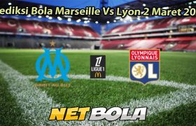 Prediksi Bola Marseille Vs Lyon 2 Maret 2026
