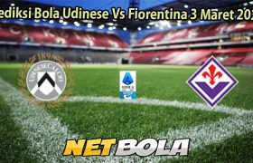 Prediksi Bola Udinese Vs Fiorentina 3 Maret 2026