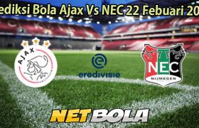 Prediksi Bola Ajax Vs NEC 22 Febuari 2026