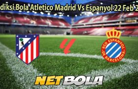 Prediksi Bola Atletico Madrid Vs Espanyol 22 Feb 2026