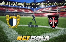 Prediksi Bola Famalicao Vs Casa Pia 24 Febuari 2026