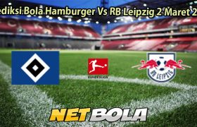 Prediksi Bola Hamburger Vs RB Leipzig 2 Maret 2026