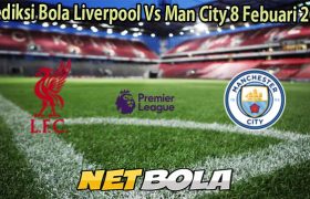 Prediksi Bola Liverpool Vs Man City 8 Febuari 2026
