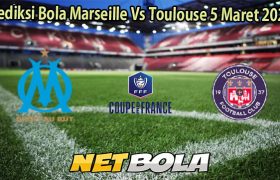 Prediksi Bola Marseille Vs Toulouse 5 Maret 2026
