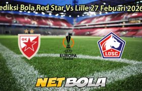 Prediksi Bola Red Star Vs Lille 27 Febuari 2026