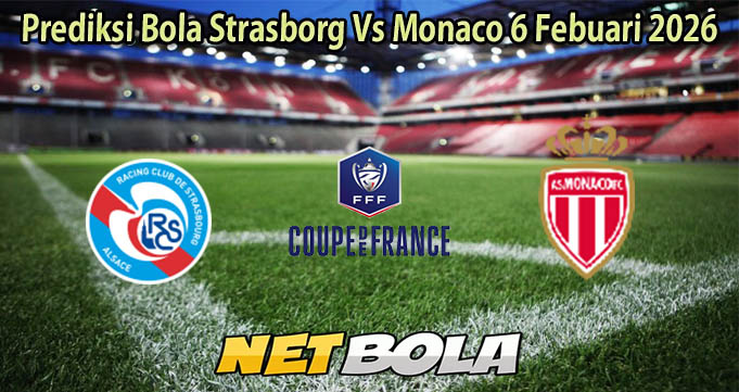 Prediksi Bola Strasborg Vs Monaco 6 Febuari 2026
