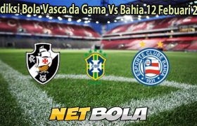 Prediksi Bola Vasca da Gama Vs Bahia 12 Febuari 2026