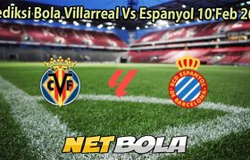Prediksi Bola Villarreal Vs Espanyol 10 Feb 2026
