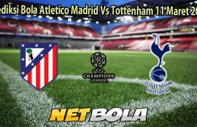 Prediksi Bola Atletico Madrid Vs Tottenham 11 Maret 2026