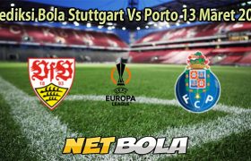 Prediksi Bola Stuttgart Vs Porto 13 Maret 2026